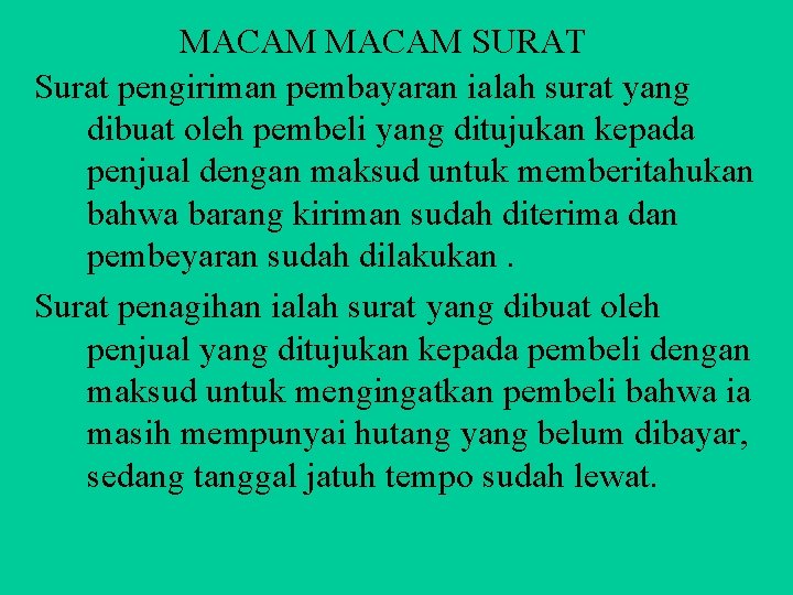 MACAM SURAT Surat pengiriman pembayaran ialah surat yang dibuat oleh pembeli yang ditujukan kepada