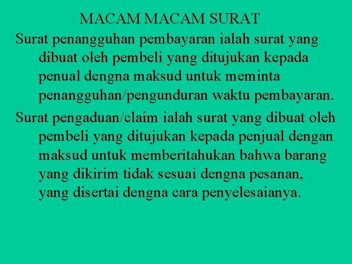 MACAM SURAT Surat penangguhan pembayaran ialah surat yang dibuat oleh pembeli yang ditujukan kepada