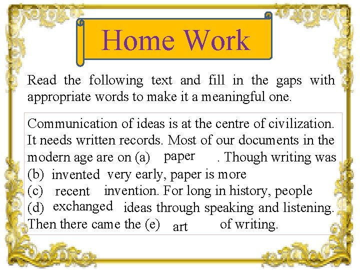 Home Work Read the following text and fill in the gaps with appropriate words