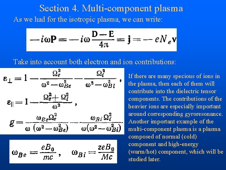 Section 4. Multi-component plasma As we had for the isotropic plasma, we can write: