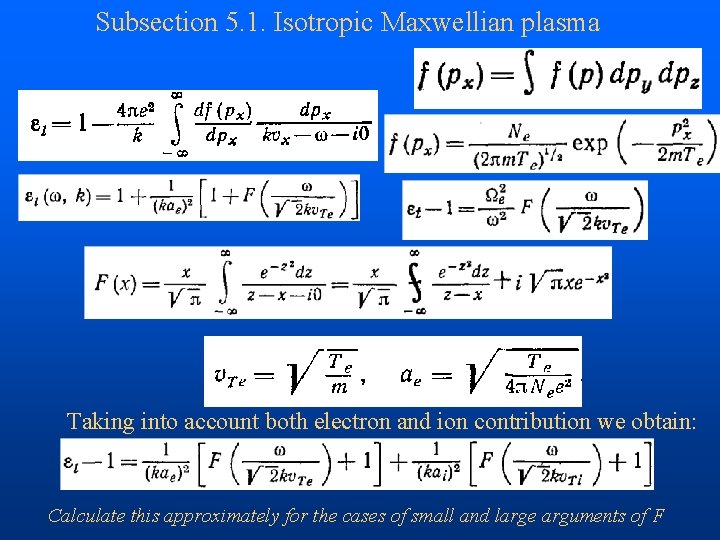 Subsection 5. 1. Isotropic Maxwellian plasma Taking into account both electron and ion contribution