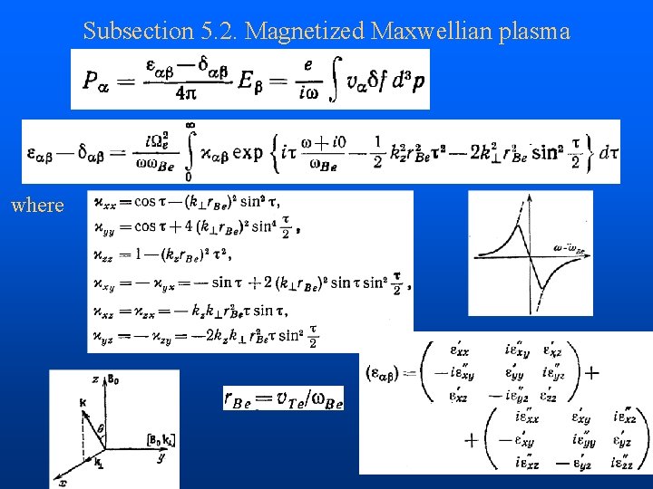 Subsection 5. 2. Magnetized Maxwellian plasma where 