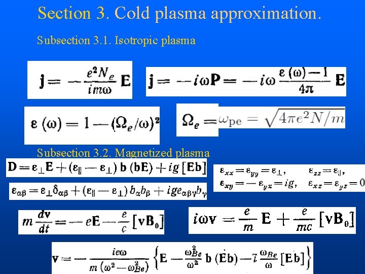 Section 3. Cold plasma approximation. Subsection 3. 1. Isotropic plasma Subsection 3. 2. Magnetized