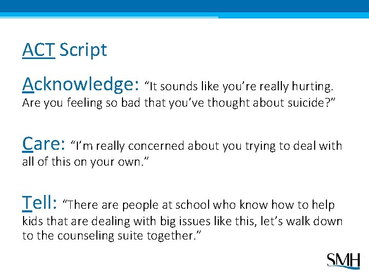 ACT Script Acknowledge: “It sounds like you’re really hurting. Are you feeling so bad