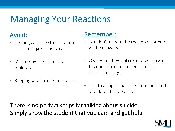 Managing Your Reactions Avoid: Remember: • Arguing with the student about their feelings or