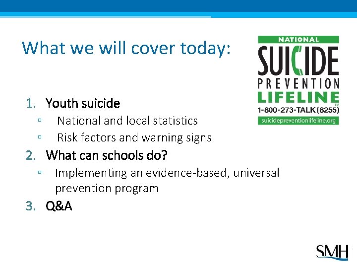What we will cover today: 1. Youth suicide ▫ ▫ National and local statistics