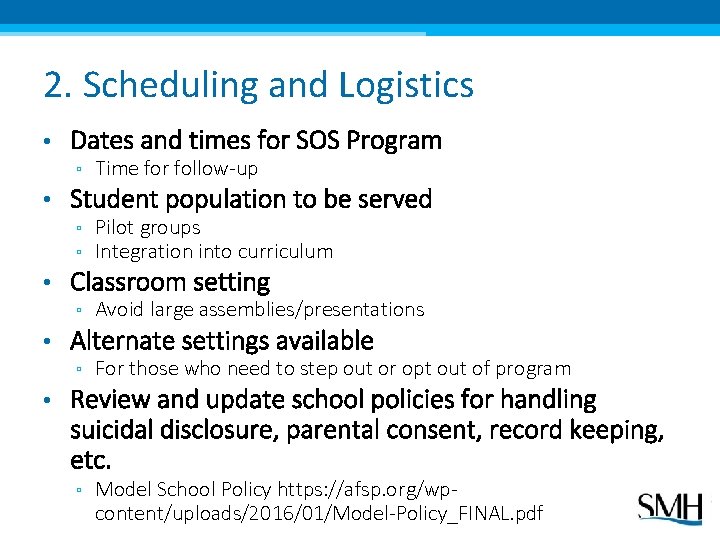 2. Scheduling and Logistics • Dates and times for SOS Program ▫ Time for