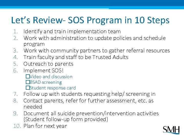 Let’s Review- SOS Program in 10 Steps 1. Identify and train implementation team 2.