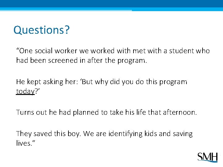 Questions? “One social worker we worked with met with a student who had been