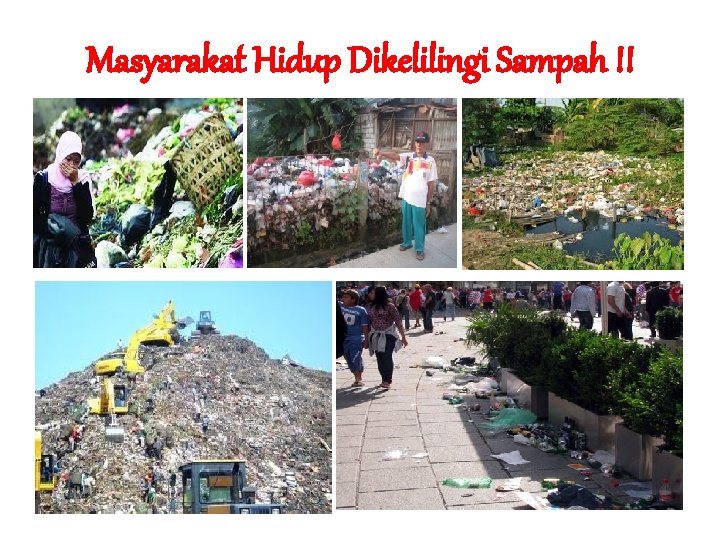 Masyarakat Hidup Dikelilingi Sampah !! 