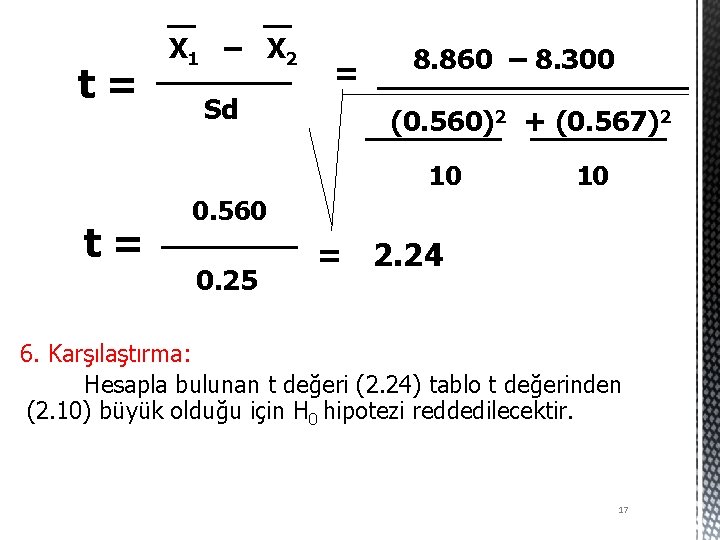 t= X 1 – X 2 Sd = 8. 860 – 8. 300 (0.