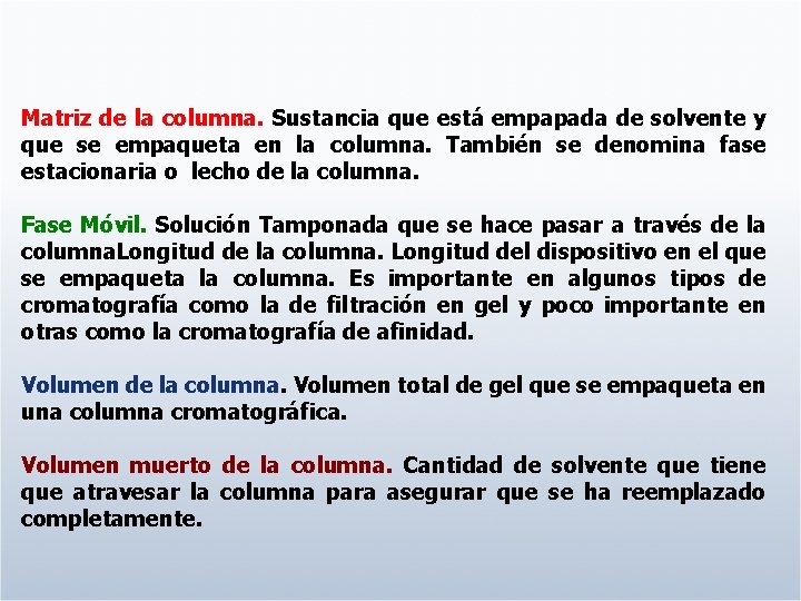 Matriz de la columna. Sustancia que está empapada de solvente y que se empaqueta