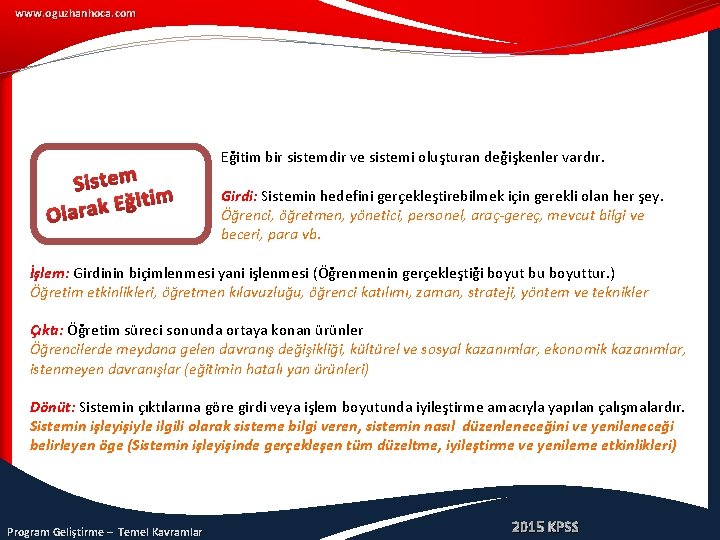 www. oguzhanhoca. com Sistem tim i ğ E k a Olar Eğitim bir sistemdir