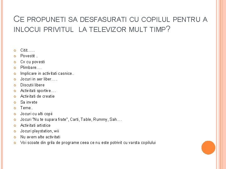 CE PROPUNETI SA DESFASURATI CU COPILUL PENTRU A INLOCUI PRIVITUL LA TELEVIZOR MULT TIMP?