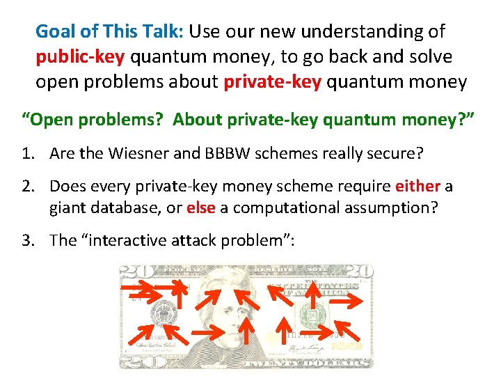 Goal of This Talk: Use our new understanding of public-key quantum money, to go