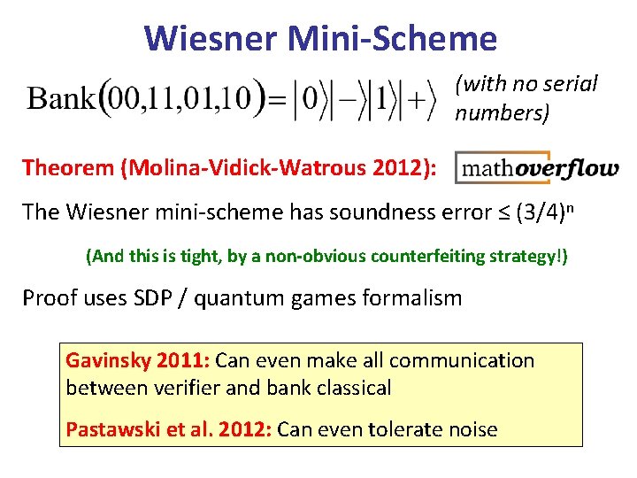 Wiesner Mini-Scheme (with no serial numbers) Theorem (Molina-Vidick-Watrous 2012): The Wiesner mini-scheme has soundness