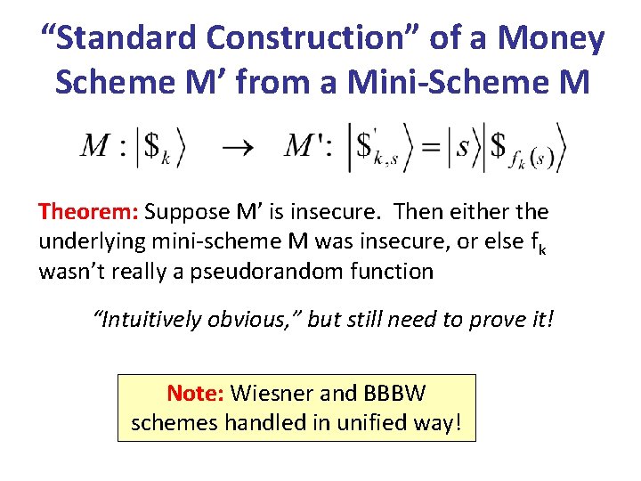 “Standard Construction” of a Money Scheme M’ from a Mini-Scheme M Theorem: Suppose M’