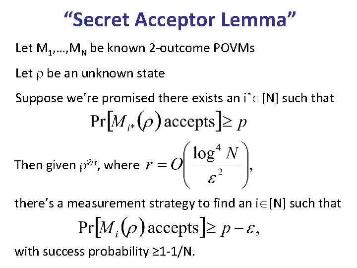 “Secret Acceptor Lemma” Let M 1, …, MN be known 2 -outcome POVMs Let