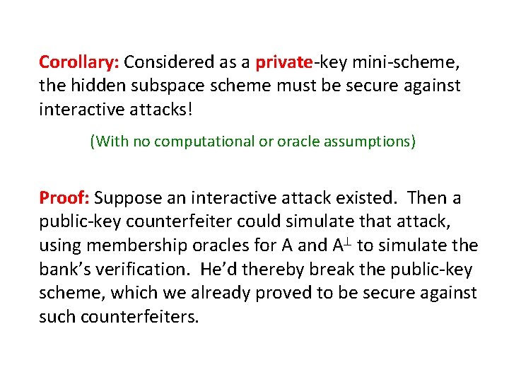 Corollary: Considered as a private-key mini-scheme, the hidden subspace scheme must be secure against