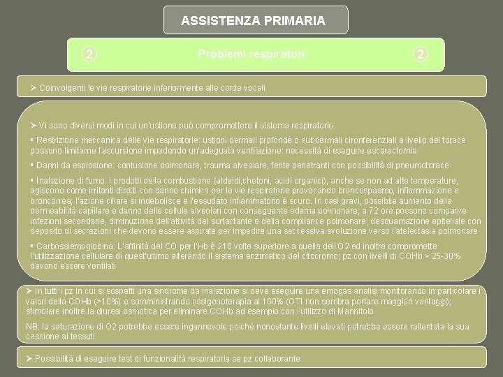 ASSISTENZA PRIMARIA 2 Problemi respiratori 2 Ø Coinvolgenti le vie respiratorie inferiormente alle corde