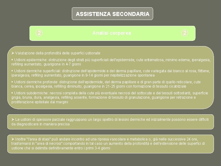 ASSISTENZA SECONDARIA 2 Analisi corporea 2 Ø Valutazione della profondità delle superfici ustionate §