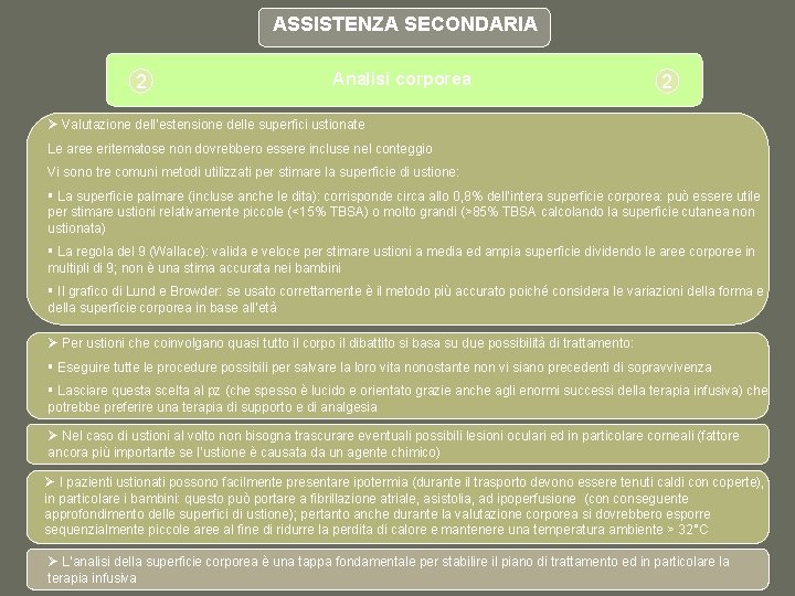 ASSISTENZA SECONDARIA 2 Analisi corporea 2 Ø Valutazione dell’estensione delle superfici ustionate Le aree