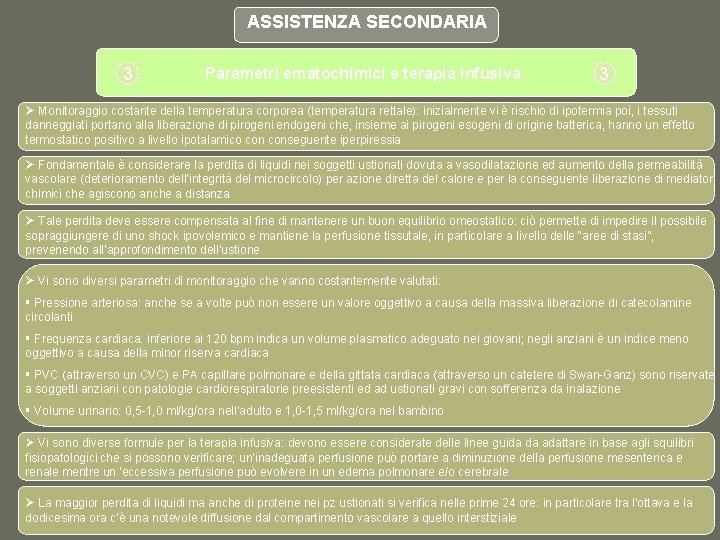 ASSISTENZA SECONDARIA 3 Parametri ematochimici e terapia infusiva 3 Ø Monitoraggio costante della temperatura