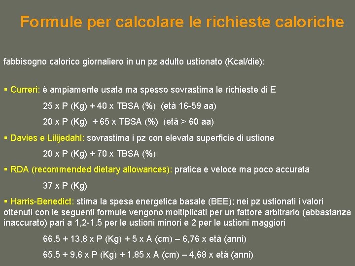 Formule per calcolare le richieste caloriche fabbisogno calorico giornaliero in un pz adulto ustionato