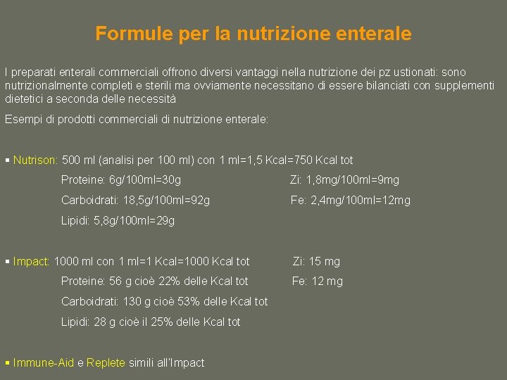 Formule per la nutrizione enterale I preparati enterali commerciali offrono diversi vantaggi nella nutrizione