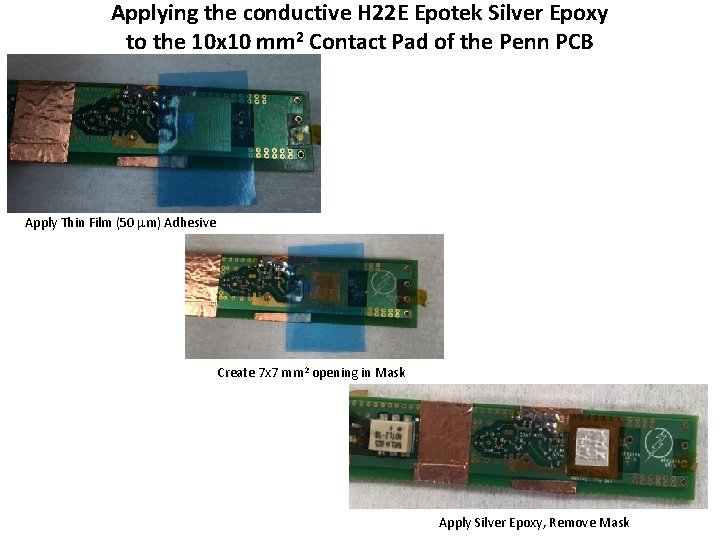 Applying the conductive H 22 E Epotek Silver Epoxy to the 10 x 10