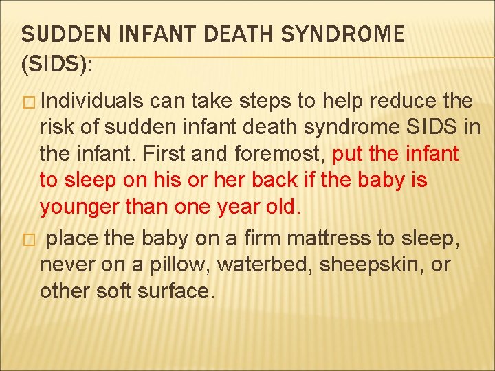 SUDDEN INFANT DEATH SYNDROME (SIDS): � Individuals can take steps to help reduce the