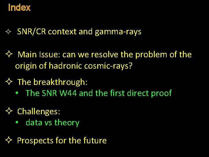 Index ² SNR/CR context and gamma-rays ² Main Issue: can we resolve the problem