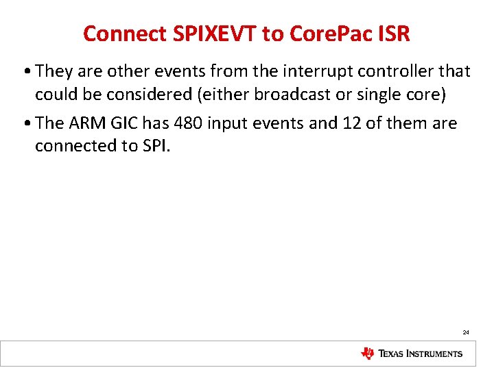 Connect SPIXEVT to Core. Pac ISR • They are other events from the interrupt