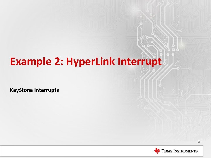 Example 2: Hyper. Link Interrupt Key. Stone Interrupts 27 