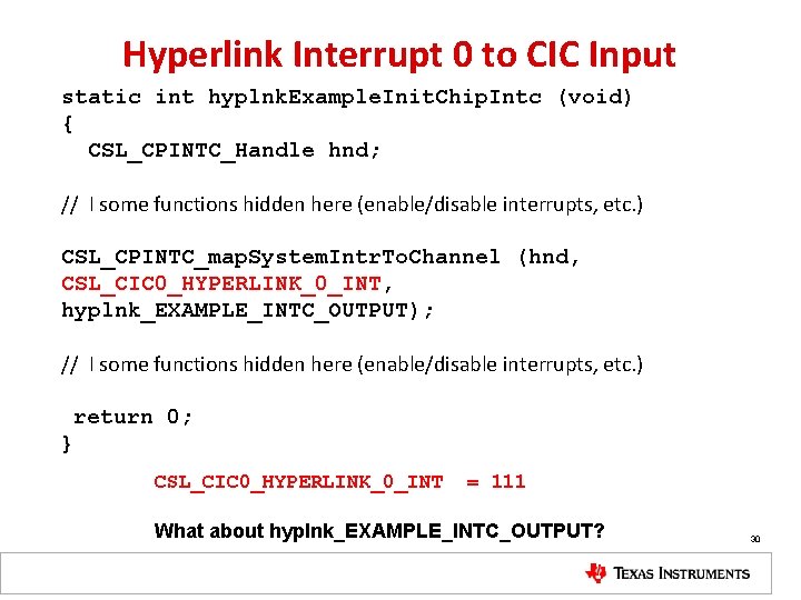 Hyperlink Interrupt 0 to CIC Input static int hyplnk. Example. Init. Chip. Intc (void)