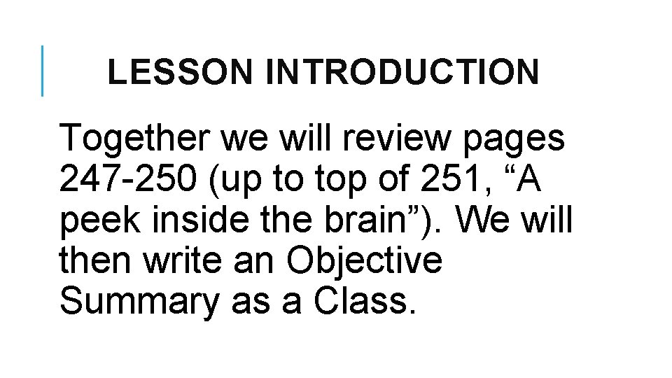 LESSON INTRODUCTION Together we will review pages 247 -250 (up to top of 251,