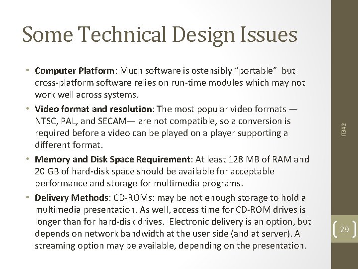  • Computer Platform: Much software is ostensibly “portable” but cross-platform software relies on