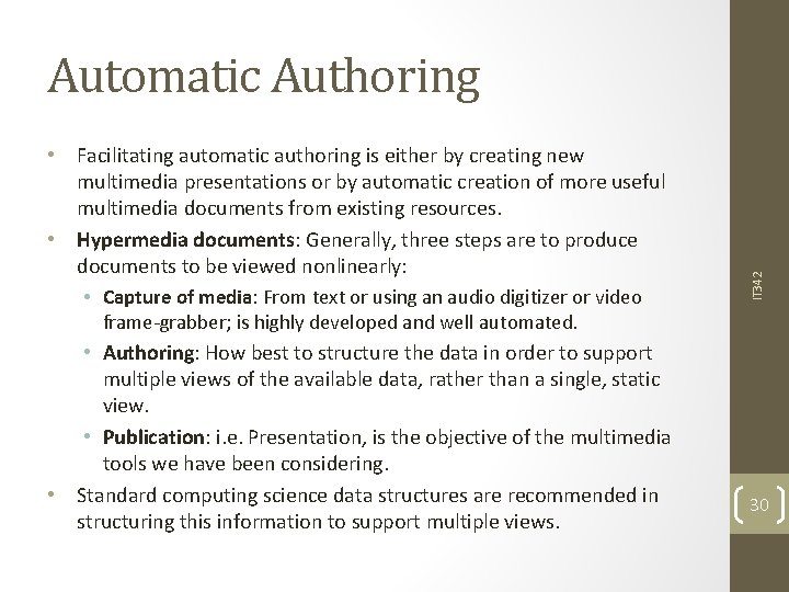  • Facilitating automatic authoring is either by creating new multimedia presentations or by