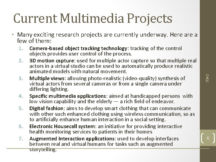 Current Multimedia Projects 1. 2. 3. 4. 5. 6. 7. Camera-based object tracking technology: