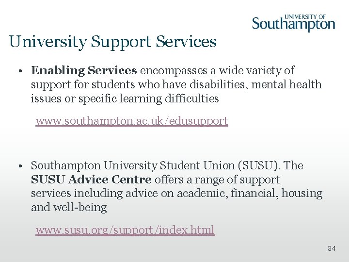 University Support Services • Enabling Services encompasses a wide variety of support for students