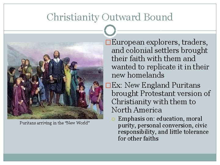 Christianity Outward Bound �European explorers, traders, and colonial settlers brought their faith with them