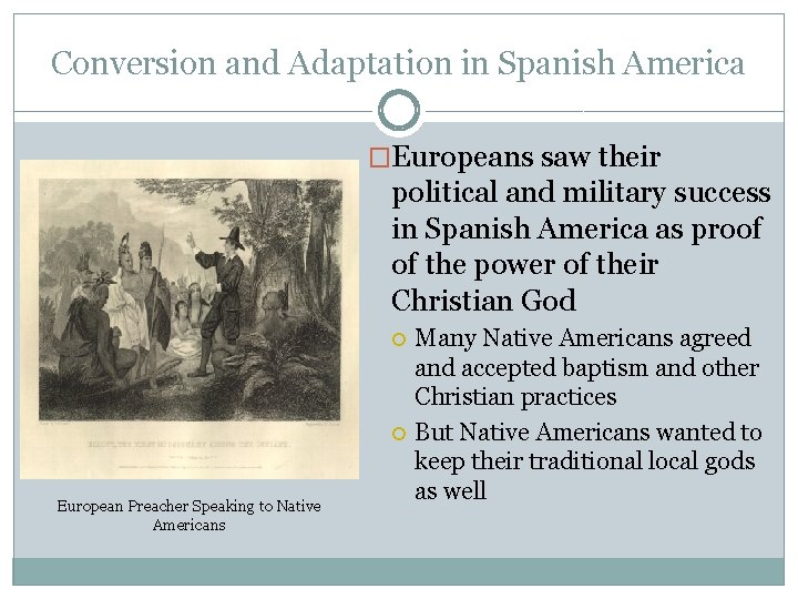 Conversion and Adaptation in Spanish America �Europeans saw their political and military success in