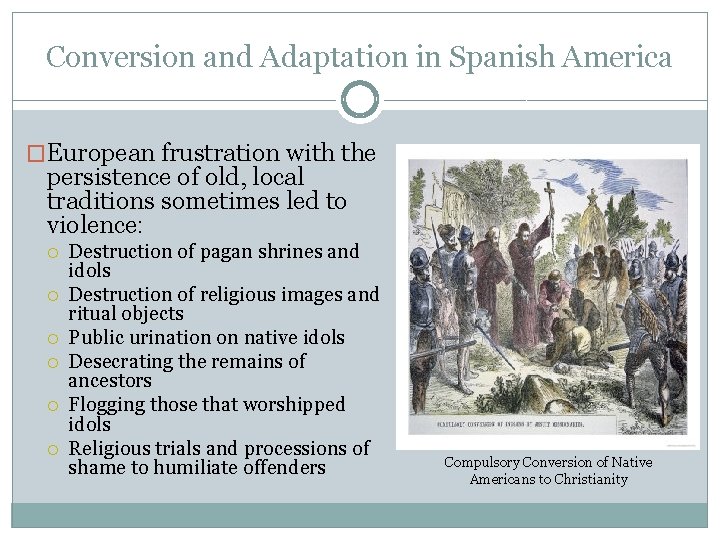 Conversion and Adaptation in Spanish America �European frustration with the persistence of old, local