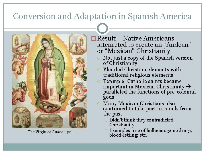 Conversion and Adaptation in Spanish America � Result = Native Americans attempted to create