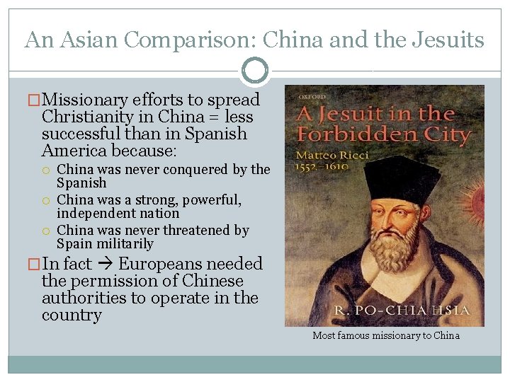 An Asian Comparison: China and the Jesuits �Missionary efforts to spread Christianity in China