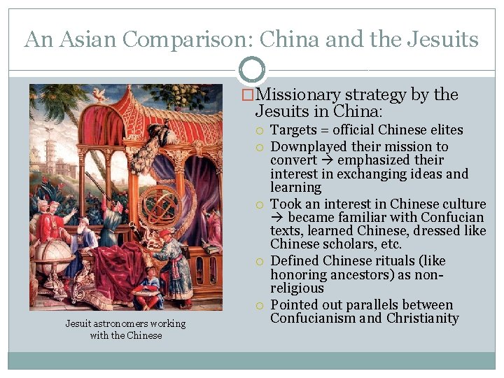 An Asian Comparison: China and the Jesuits �Missionary strategy by the Jesuits in China: