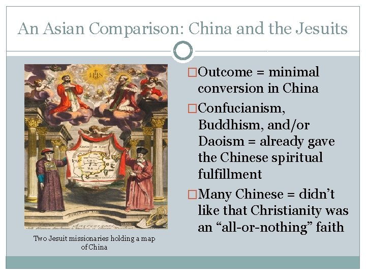 An Asian Comparison: China and the Jesuits �Outcome = minimal Two Jesuit missionaries holding