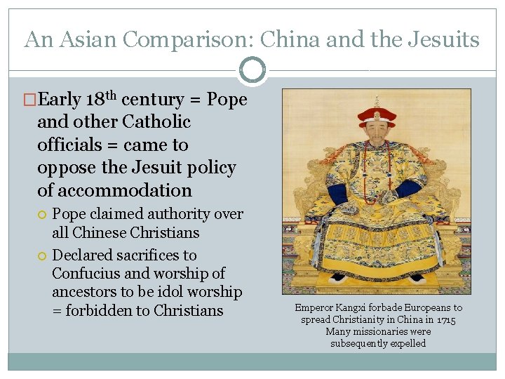 An Asian Comparison: China and the Jesuits �Early 18 th century = Pope and