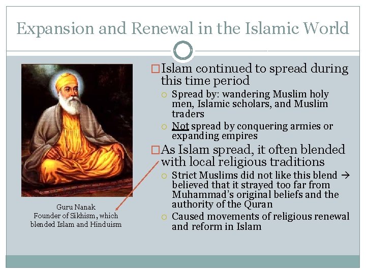 Expansion and Renewal in the Islamic World �Islam continued to spread during this time