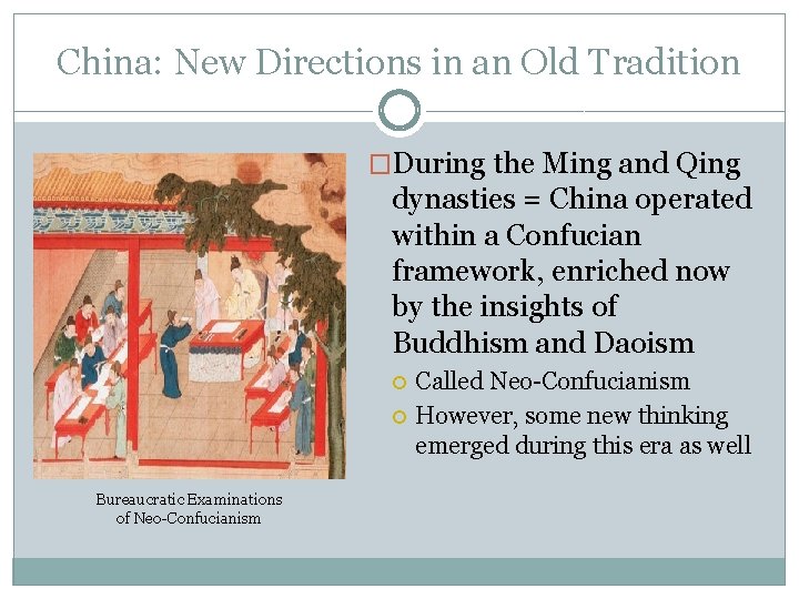 China: New Directions in an Old Tradition �During the Ming and Qing dynasties =